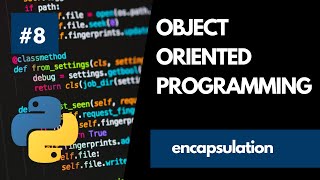 Object Oriented Programming In Python 8 - Encapsulation -Getters And Setters