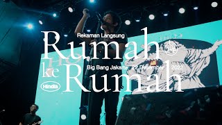 Hindia - Rumah Ke Rumah Live Recorded Version At Big Bang Jakarta 2022