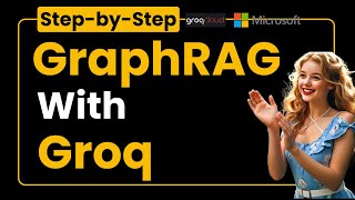 GraphRAG with Groq - Install Locally with Local and Global Search