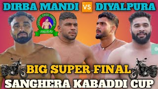 BIG FINAL DIYALPURA 🆚 DIRBA MANDI Sanghera Barnala Kabaddi Cup 11 Jan 2025