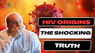 HIV Origins: The Shocking Truth