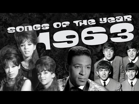 Our Favorite Songs Of 1963 Songs Of The Year Youtube