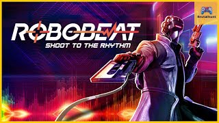 ROBOBEAT: The First 15 Minutes of Gameplay