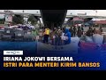 Iriana Jokowi Bersama Istri Para Menteri Kirim Bansos ke NTT