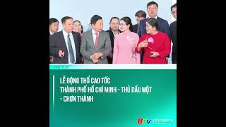 Lễ động thổ cao tốc thành phố Hồ Chí Minh - Thủ Dầu Một - Chơn Thành