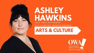 Ashley Hawkins: YWCA Richmond's 2023 OWA Honoree - Arts \u0026 Culture