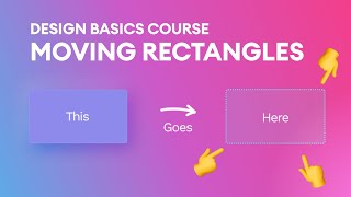 Design basics - moving rectangles around