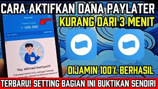 CARA AKTIFKAN DANA PAYLATER DI APLIKASI SUPAYA BISA PINJAM UANG DI DANA LANGSUNG CAIR