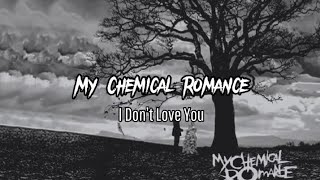 My Chemical Romance - I Don't Love You | lirik dan terjemahan