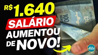 URGENTE! NOVO SALÁRIO MÍNIMO DE R$ 1.640 É CONFIRMADO PELO GOVERNO: VEJA QUEM VAI RECEBER O VALOR!