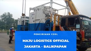 Pengiriman COSL | Jakarta - Balikpapan (Maju Logistics)