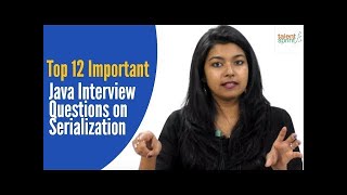 Top 12 Important Java Interview Questions on Serialization | TalentSprint
