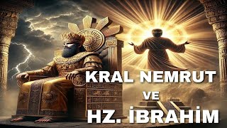 Kral Nemrut'un Kibri Hz  İbrahim'in İnancı ve Babil'in Yok Oluşu