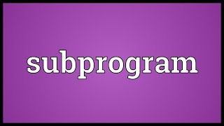 Subprogram Meaning