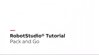 RobotStudio® Tutorial – Pack and Go