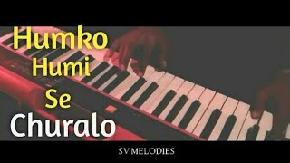 Humko Humise Chura Lo | Instrumental | On Piano | By Sunny Verma | SV Melodies