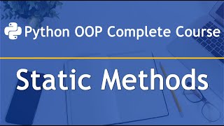 Static Methods: Python OOP Complete Course — Part 6