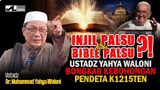 INJIL PALSU ...?! Ustadz Yahya Waloni Bongkar Kebohongan Pendeta K1215ten