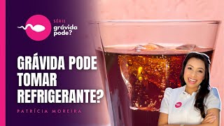 GRÁVIDA PODE TOMAR REFRIGERANTE? | Boa Gravidez