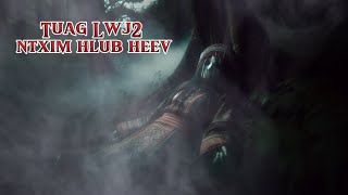 Tuag Lwj2 Ntxim Hlub Heev ( Dab Neeg Neej Thiaj Dab )