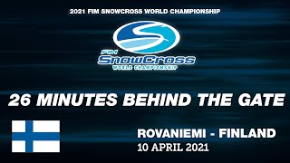 26 minutes behind the gate - FIM SNX Snowcross World Championship 2021 Rovaniemi #Snowcross