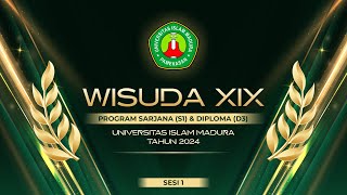 🔴 LIVE | WISUDA KE-XIX Sarjana (S1) \u0026 Diploma (D3) Tahun 2024 | Universitas Islam Madura | Sesi 1