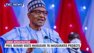 Pres. Buhari Visits Maiduguri To Inaugurates Projects