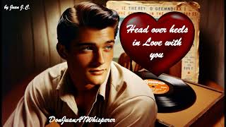 Head over heels in Love with you💖Doo wop Love Song 55/65s💕🎸Oldie/Retro/Nostalgia by Juan J.C.