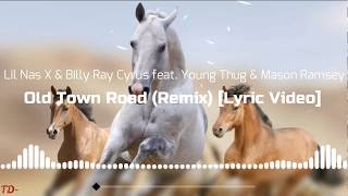 Lil Nas X & Billy Ray Cyrus ft. Young Thug & Mason Ramsey - Old Town Road Remix (Lyrics)