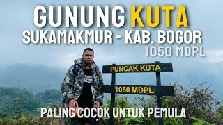 PENDAKIAN GUNUNG KUTA 1050 MDPL | Cocok Untuk Pemula Trek Ramah - Sukamakmur Bogor