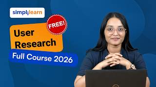 User Research Full Course 2026 [FREE] | User Research UX Design Tutorial For Beginners | Simplilearn