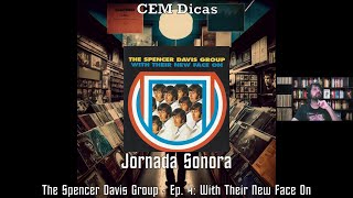 Jornada Sonora - The Spencer Davis Group - Ep. 4: With Their New Face On