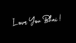 Pagle Tu Mera Bhai Hai | Love You Bhai Status ❤️ | Black Screen Status 🖤