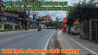 HẾT HÈ ĐẾN LỄ 2/9 KHÁCH SẠN ĐÀ LẠT TRÓNG PHÒNG BAO LA. TRỜI LẠNH ÂM U