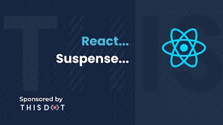 React... Suspense… - JavaScript Marathon