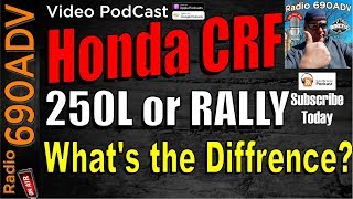 EP 14 Honda CRF250L or CRF250 Rally what's the difference and what one to buy?