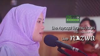 Live Asyroqot Syamsu Yaqini أشرقت شمس يقينی - Nazwa Maulidia (Official Music Video)