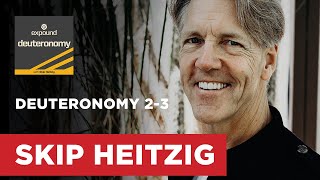 Deuteronomy 2-3 - Deuteronomy - 2015 | Skip Heitzig