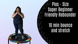 10 min SUPER  beginner bounce | Plus Size Rebounder Workout w/ Edyn