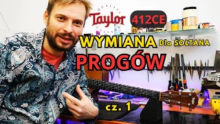 Wymiana progów w gitarze akustycznej Taylor 412CE cz. 1