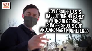 Jon Ossoff Casts Ballot During Early Voting In Georgia Runoff, Shouts Out #RolandMartinUnfiltered