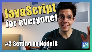 Setting up NodeJS | JavaScript introduction for beginners [2021] #02