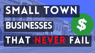 7 Small Town Businesses That Never Fail