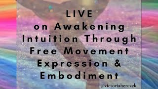 Awakening Intuition Through Free Movement Expression \u0026 Embodiment✨💃