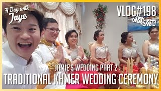 Traditional Khmer Wedding Ceremony (Jamie's Wedding Part 2) - #198