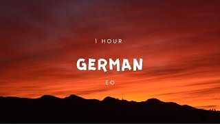 EO - German [Lyrics] | 1Hour
