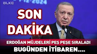 🔴 Erdoğan Müjdeleri Peş Peşe Sıraladı! Bugünden İtibaren... #Sondakika