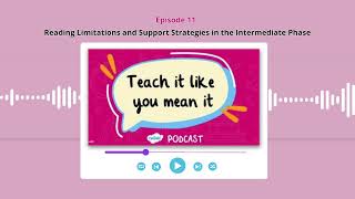 Episode 11 | Reading Limitations and Support Strategies in the Intermediate Phase