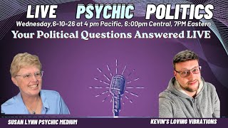 Live Psychic Politics With Susan Lynn & Kevin 's Loving Vibrations