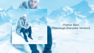 Mawlaya | Maher Zein | Karaoke Version